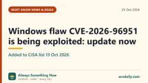 Windows flaw CVE-2026-96951 is on CISA’s exploited list: update your PC
